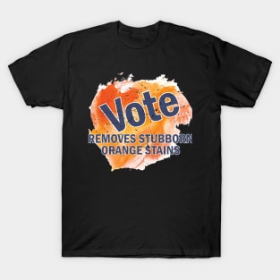 Vote Removes Stubborn Orange Stains T-Shirt